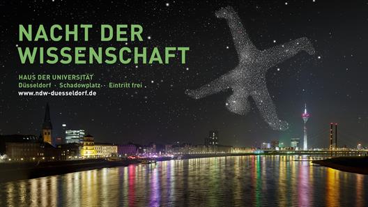 Nacht der Wissenschaft
Haus der Universität
Düsseldorf Schadowplatz Eintritt frei
www.ndw-duesseldorf.de