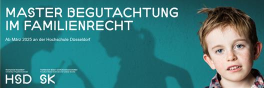 Ein Kind ist vor einer türkisen Wand abgebildet. Im Hintergrund sieht man als Schattensilhouetten eine Frau und einen Mann streiten. Als Text ist zu lesen: Master Begut­ach­tung im Fami­lien­recht. Ab März 2025 an der Hochschule Düsseldorf.